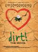 Dirt! The Movie 