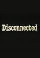 Disconnected (S)