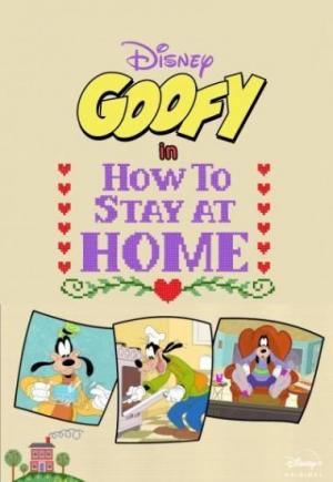 Disney Presents Goofy in How to Stay at Home (TV Miniseries)