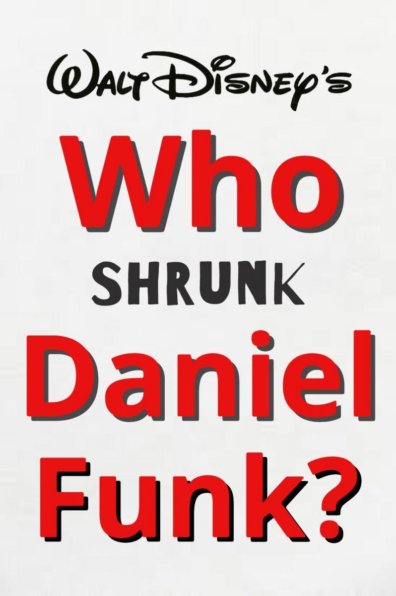 Disney Presents: Who Shrunk Daniel Funk? (2024) - FilmAffinity