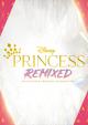 Disney Princess Remixed - An Ultimate Princess Celebration (TV)