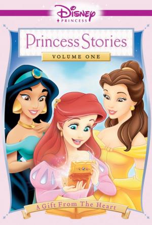 Disney Princess Stories Volume One: A Gift from the Heart 