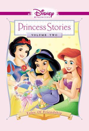 Disney Princess Stories Volume Two: Tales of Friendship 