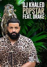 DJ Khaled Feat. Drake: Popstar (Music Video)