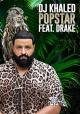 DJ Khaled Feat. Drake: Popstar (Vídeo musical)