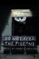 Do Not Feed the Pigeons (S)