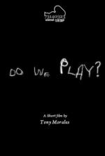 Do We Play? (C)