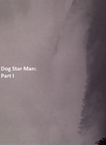 Dog Star Man: Part I 