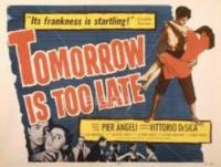 Tomorrow is Too Late  - Posters