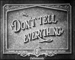 Don't Tell Everything (S)