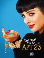 Don't Trust the B---- in Apartment 23 (TV Series) - Poster / Main Image