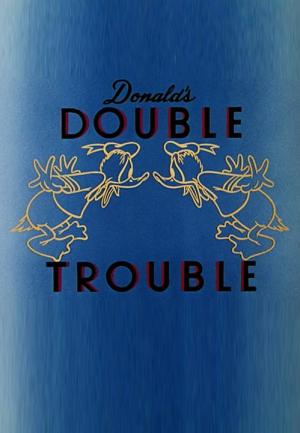 Donald's Double Trouble (S)