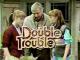 Double Trouble (TV Series) (Serie de TV)