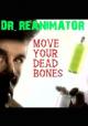 Dr. Reanimator: Move Your Dead Bones (Music Video)