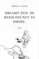 Dreamy Dud. He Resolves Not to Smoke. (S)