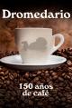 Dromedario: 150 años de café 