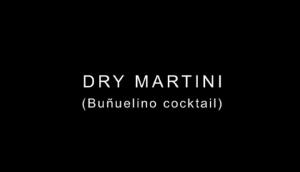 Dry martini (Buñuelino cocktail) (C)