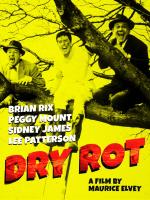 Dry Rot  - Poster / Main Image