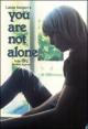You Are Not Alone 