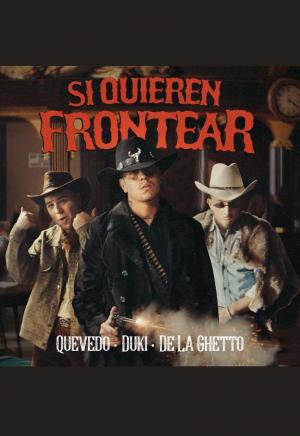 Duki & De La Ghetto & Quevedo: Si quieren frontear (Vídeo musical)
