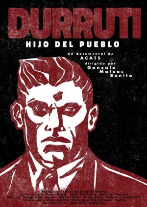 Documental: Durruti, hijo del pueblo.