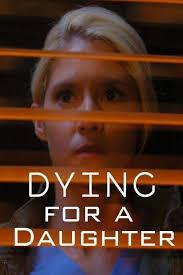 Dying for A Daughter (TV)