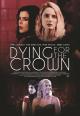 Dying for the Crown (TV)