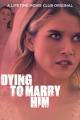 Dying to Marry Him (TV)