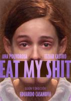 Eat My Shit (S) - Posters