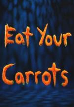 Eat Your Carrots (S)