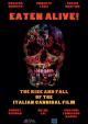 Eaten Alive! The Rise and Fall of the Italian Cannibal Film 
