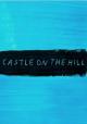 Ed Sheeran: Castle on the Hill (Vídeo musical)