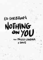 Ed Sheeran: Nothing On You (Music Video)