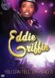 Eddie Griffin: You Can Tell 'Em I Said It! (TV)