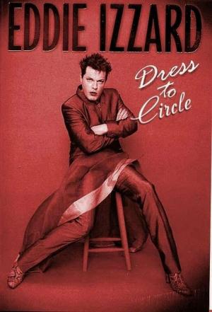 Eddie Izzard: Dress to Circle 