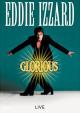 Eddie Izzard: Glorious 