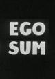 Ego Sum (S)