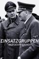 Einsatzgruppen: Los escuadrones nazis de la muerte (Serie de TV)