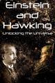 Einstein and Hawking: Unlocking the Universe 