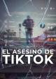 El asesino de TikTok (TV Miniseries)