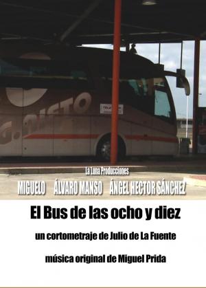 El bus de las ocho y diez (AKA El bus de las 8:10) (S) (S)