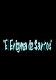 El enigma de Santos (S) (S)