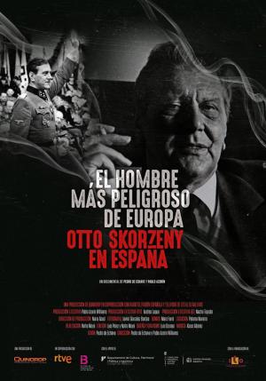 El hombre más peligroso de Europa. Otto Skorzeny en España 