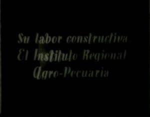 El Instituto Regional Agro-pecuario. Su labor constructiva (C)