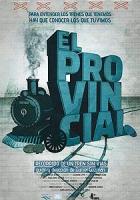 El Provincial: Recorrido de un tren sin vías  - Poster / Main Image