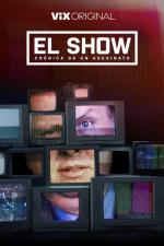 El show: Crónica de un asesinato (Miniserie de TV)