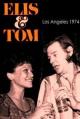 Elis & Tom - Los Angeles, 1974 