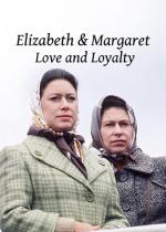 Elizabeth and Margaret: Love and Loyalty 
