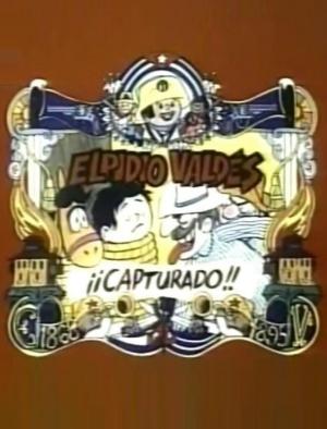 Elpidio Valdés ¡Capturado! (C)
