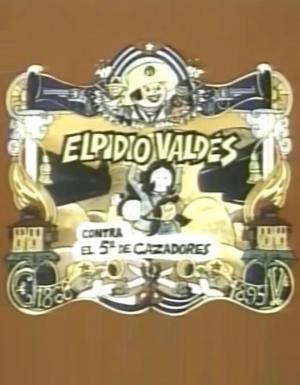 Elpidio Valdés contra el 5to. de cazadores (S)